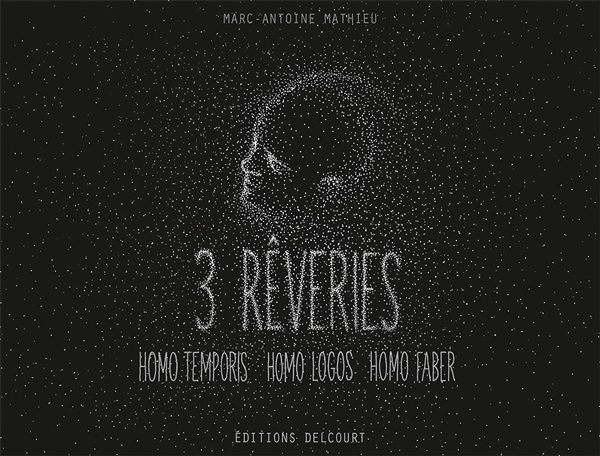 « 3 rêveries » Marc-Antoine  Mathieu