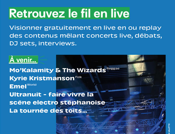 Le fil : diffusion digitale de concerts, interviews… voici l’actu :